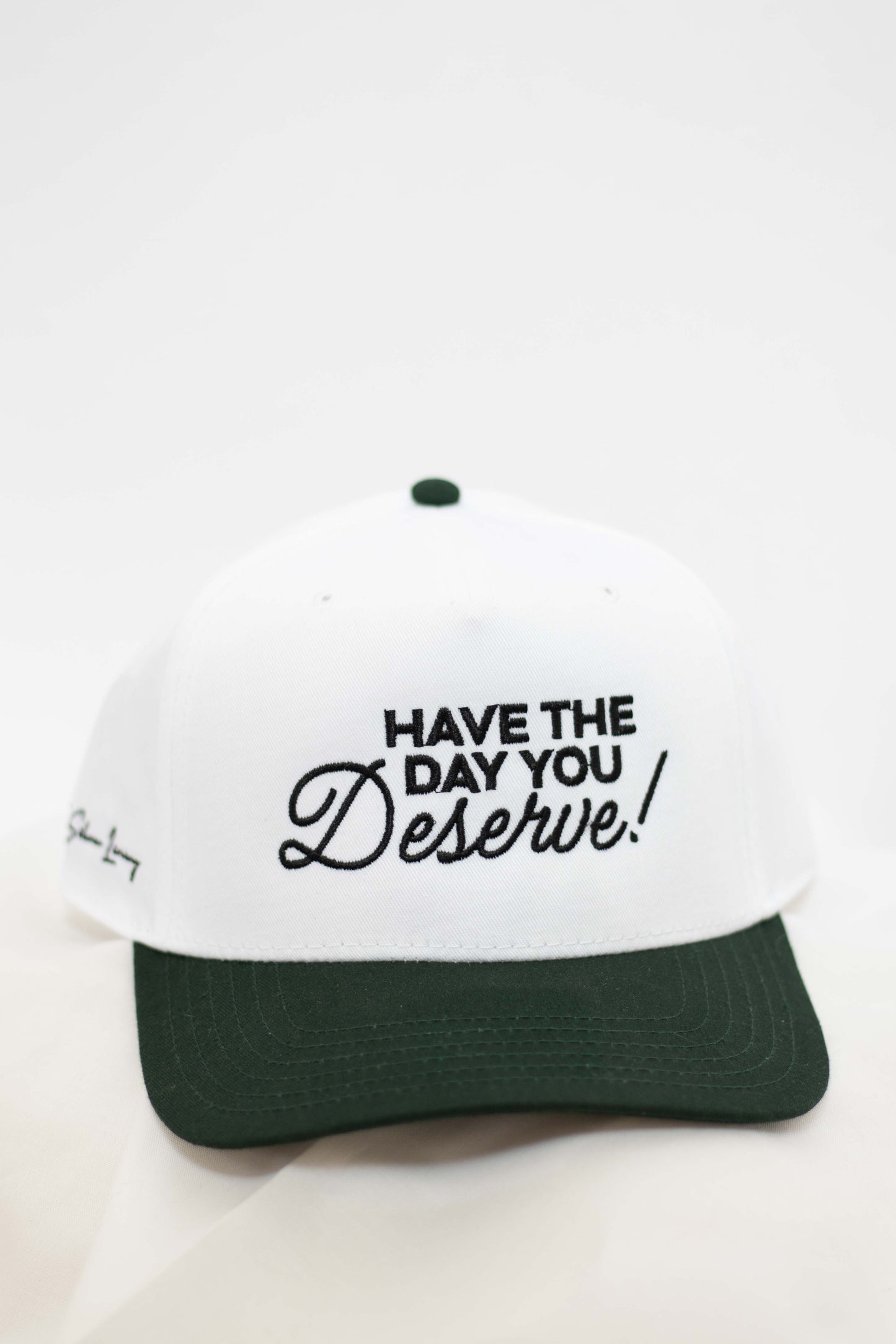 Have The Day You Deserve! Trucker Hat